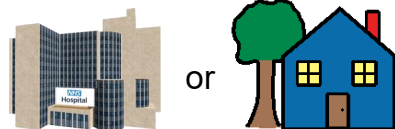 hospital or home